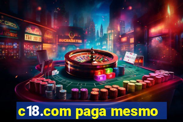 c18.com paga mesmo